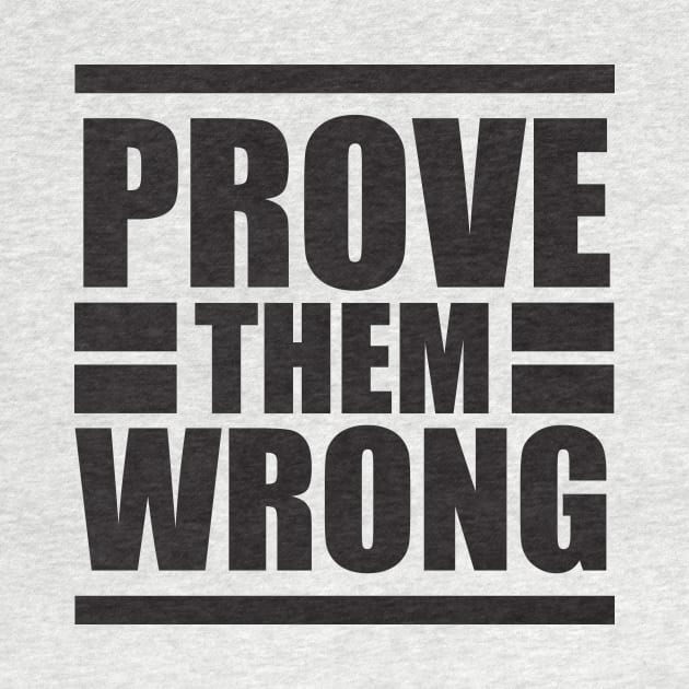 Prove them wrong - Typography by StudioGrafiikka